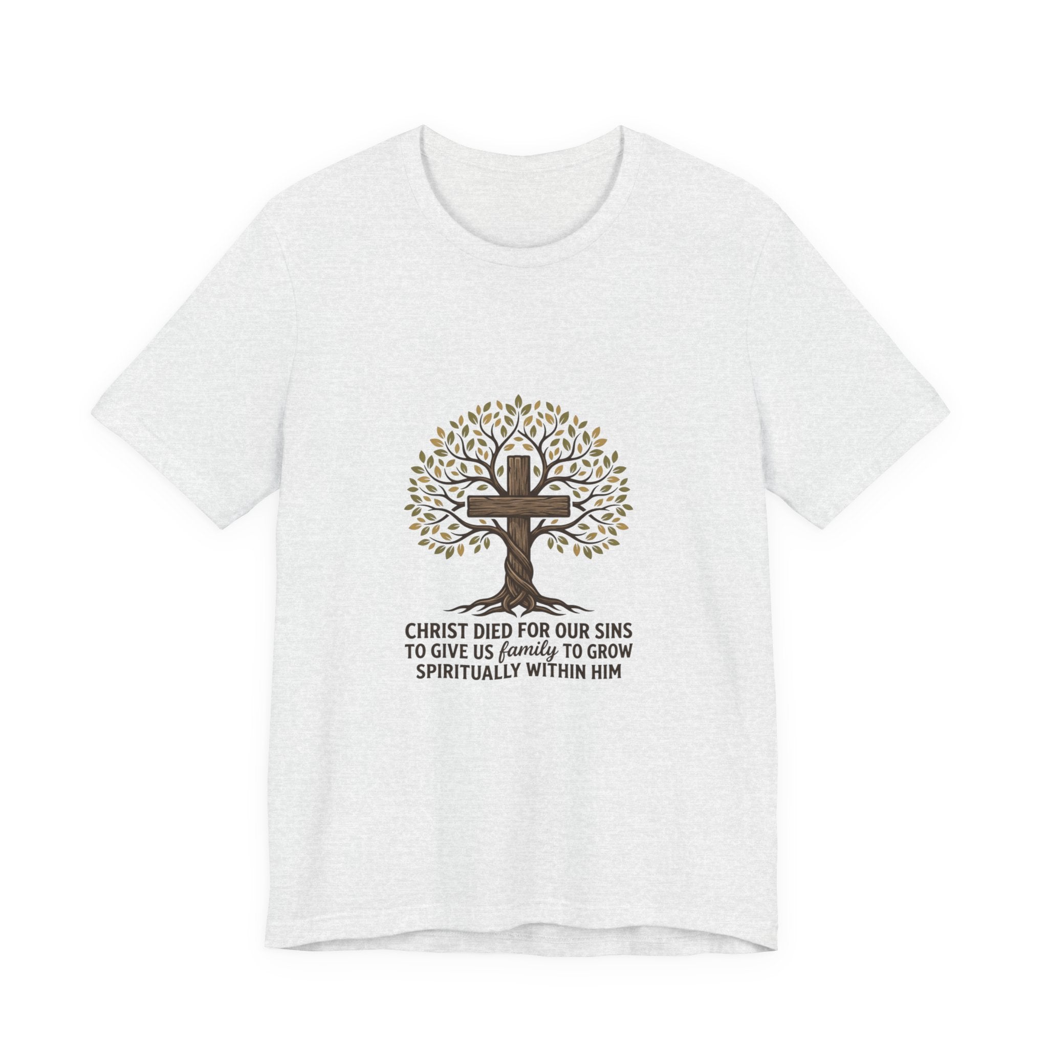 Christian Cross Tree T-Shirt — "Christ died for our sins to give us family to grow spiritually within Him"