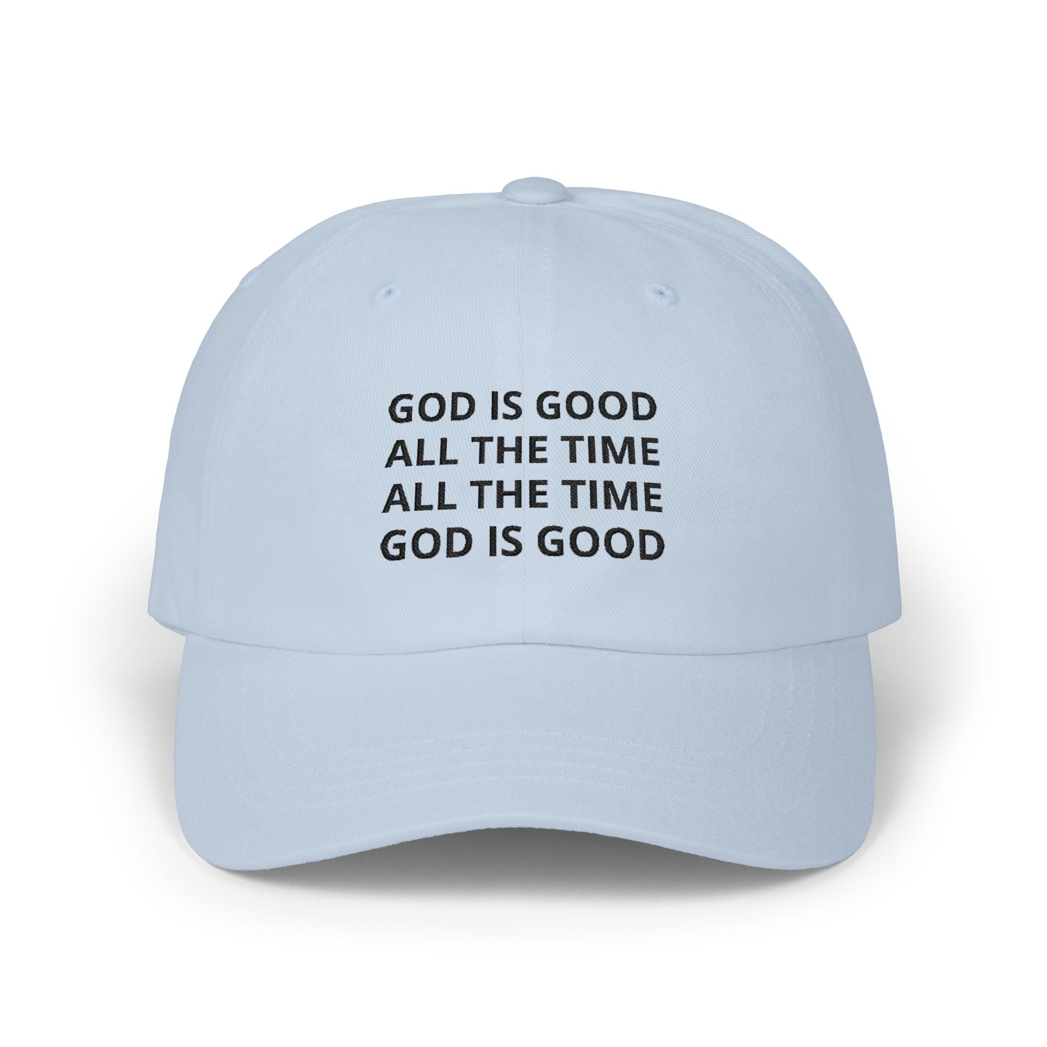 Embroidered ‘God Is Good All The Time’ Dad Cap — Psalm 100:5 Baseball Hat
