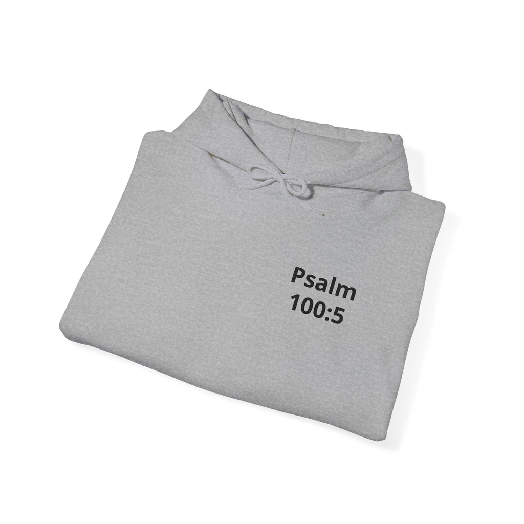 Psalm 100:5 Hoodie — Inspirational Christian Scripture Pullover
