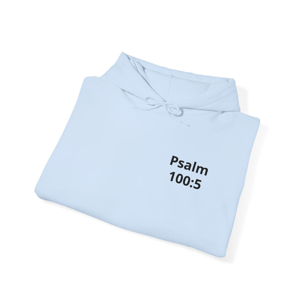 Psalm 100:5 Hoodie — Inspirational Christian Scripture Pullover