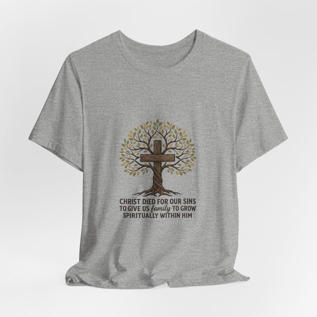 Christian Cross Tree T-Shirt — "Christ died for our sins to give us family to grow spiritually within Him"