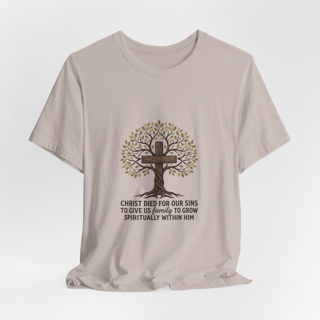 Christian Cross Tree T-Shirt — "Christ died for our sins to give us family to grow spiritually within Him"