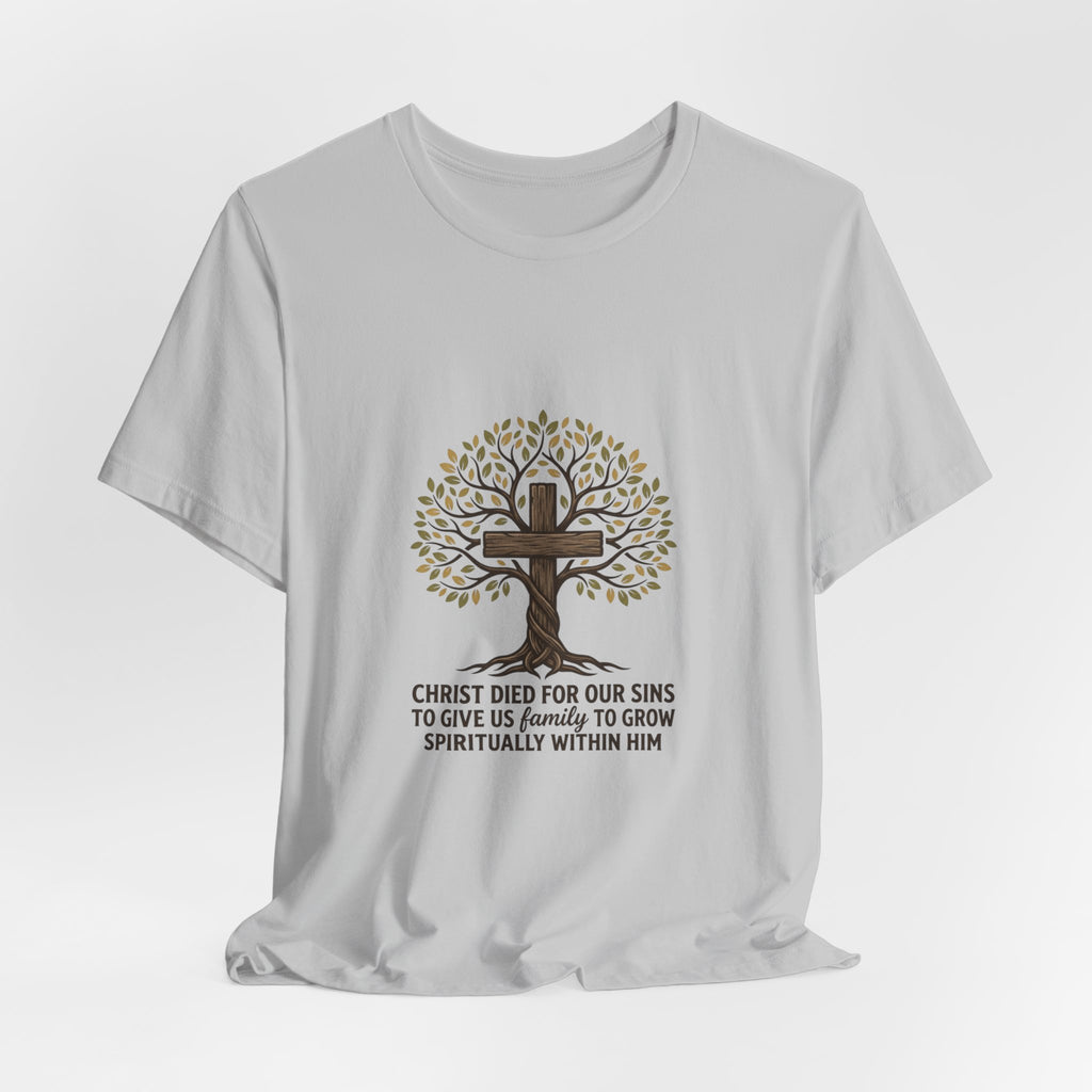 Christian Cross Tree T-Shirt — "Christ died for our sins to give us family to grow spiritually within Him"