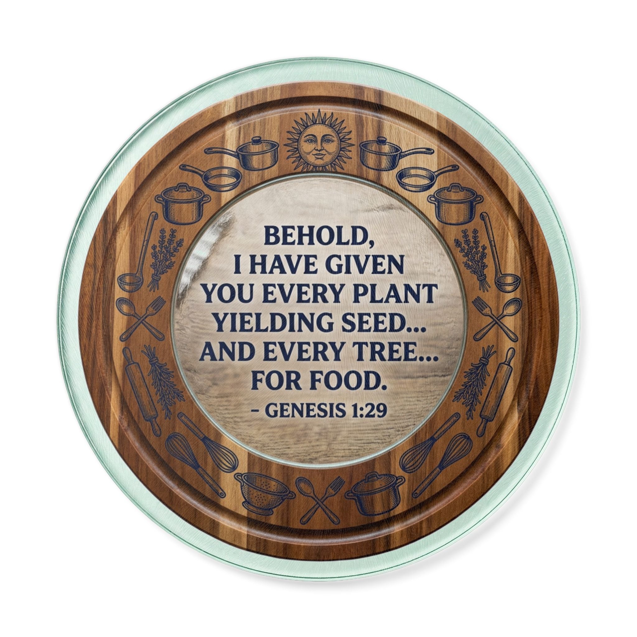 Round Cutting Board - "Behold, I Have Given You Every Plant" Genesis 1:29 Decorative Serving & Chopping Board