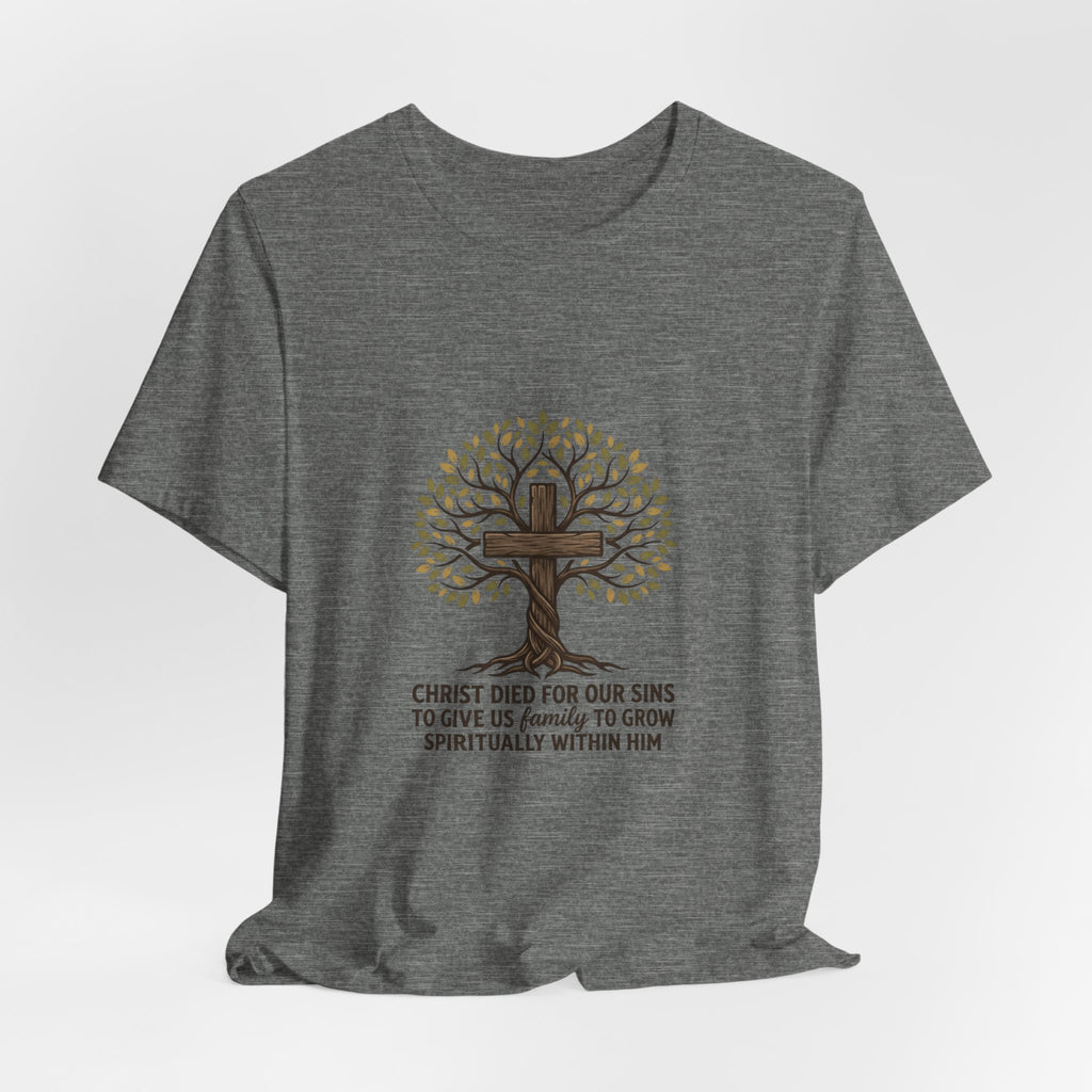 Christian Cross Tree T-Shirt — "Christ died for our sins to give us family to grow spiritually within Him"