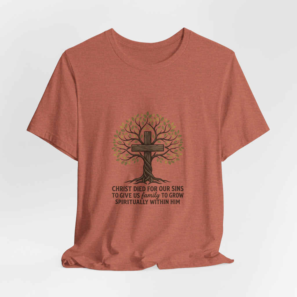 Christian Cross Tree T-Shirt — "Christ died for our sins to give us family to grow spiritually within Him"